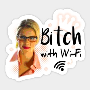 Felicity Smoak: bitch with wi-fi Sticker